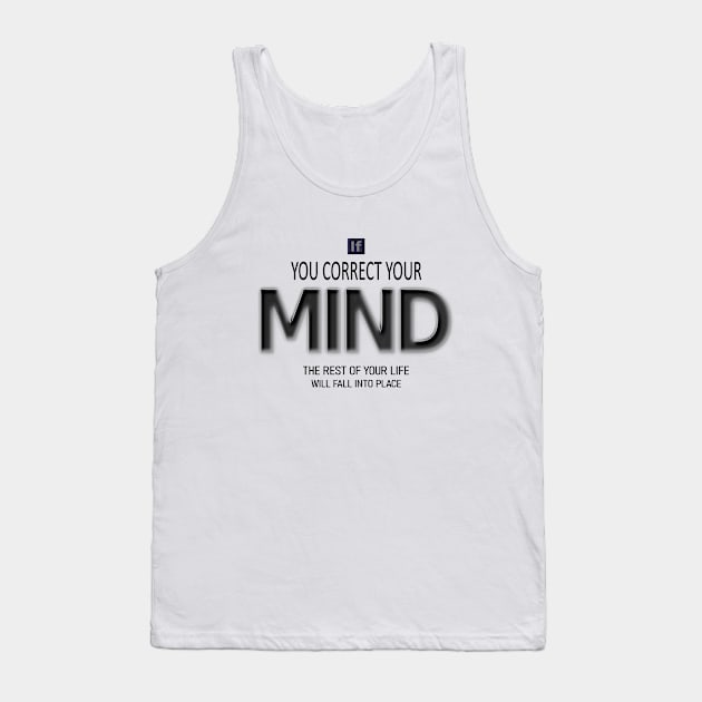 If you correct your mind, the rest of your life will fall into place- Lao Tzu quote Tank Top by FlyingWhale369